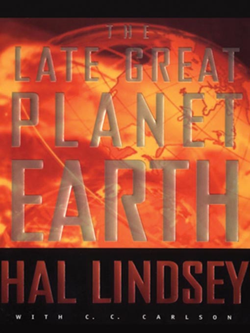 Title details for The Late Great Planet Earth by Hal Lindsey - Wait list